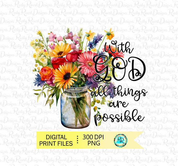 With God all things are possible Png, Flower bouquet png, sublimation designs, watercolor flowers in jar png, Christian Png Design