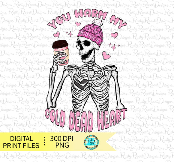You warm my cold dead heart PNG, Valentines sublimation designs downloads, Coffee skeleton, Funny Valentine, printable artwork