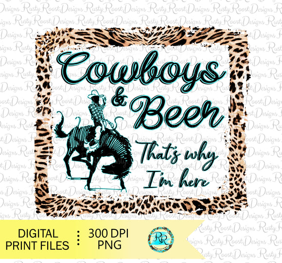 Cowboys and Beer that's why I'm here PNG, sublimation designs downloads, rodeo, printable design