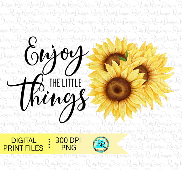 Enjoy the little things Png, Sublimation design download, Sunflower printable design