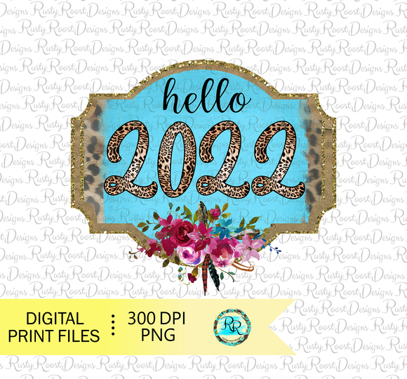 Hello 2022 Sublimation designs downloads, New Years PNG digital design, printable design