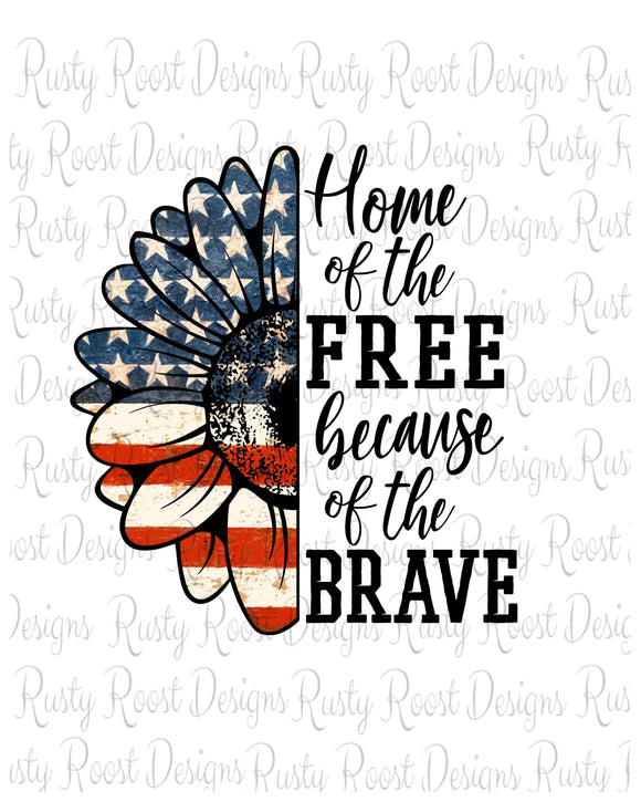 Home of the Free because of the Brave png sublimation designs, 4th of July, Memorial day, Printable designs