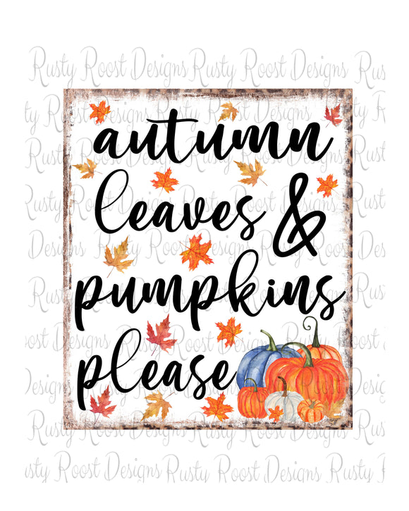 Autumn leaves and pumpkins please png, fall sublimation designs downloads, sublimation graphics, pumpkin t-shirt design, printable artwork