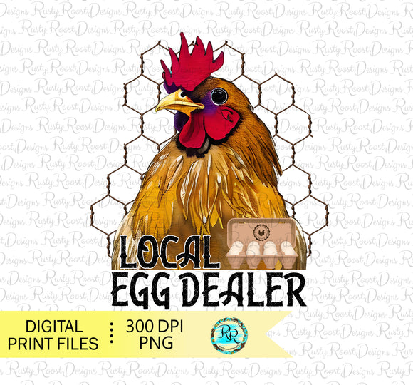 Local egg dealer Png, sublimation designs, local dealer Png, funny chicken shirt design, digital design, printable art