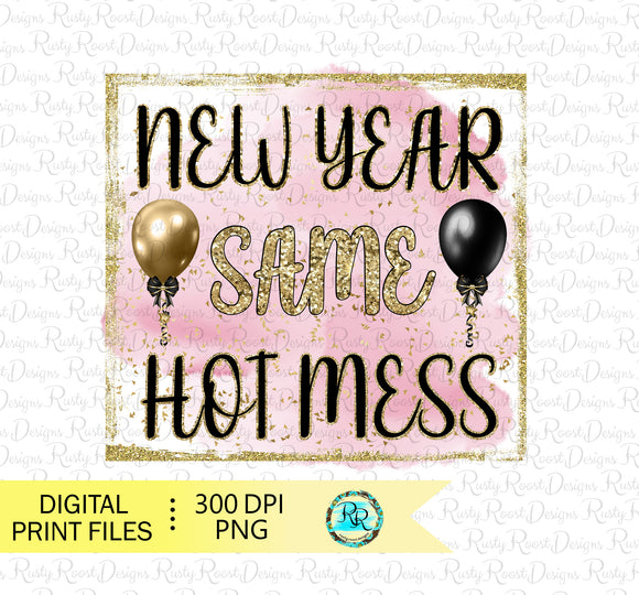 New Year Same Hot Mess PNG, New years sublimation designs downloads, 2023 png, Happy New Year, shirt design, printable designs