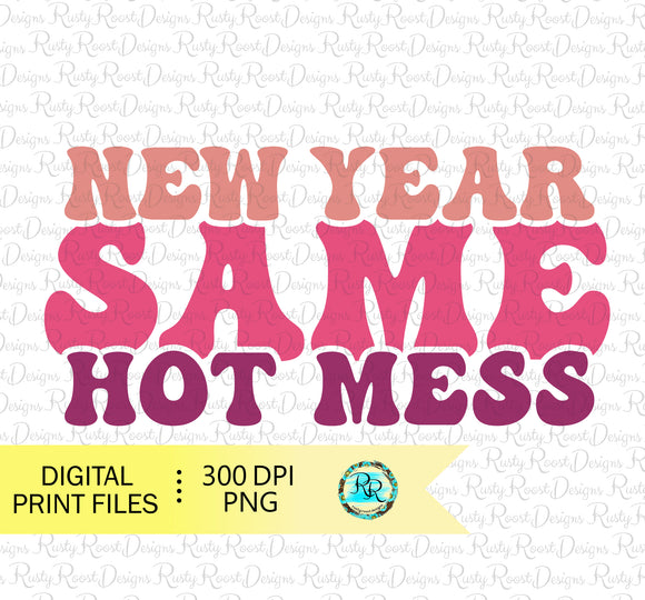 New Year Same Hot Mess sublimation designs downloads, retro New year design, printable design