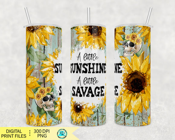 A little sunshine a little savage png, 20 oz. skinny tumbler design, sunflower tumbler wrap, tumbler PNG