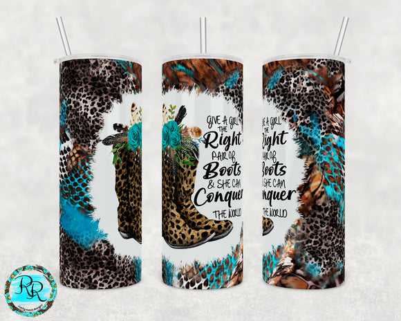 Western tumbler PNG, Give a girl the right pair of boots PNG, Boots sublimation designs downloads, 20 oz. skinny tumbler PNG, tumbler png wrap, cowgirl boots PNG wrap