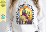 Never lose sight of the horizon png, Cowgirl saying, sublimation design downloads, retro cowgirl, Western sublimation, printable art