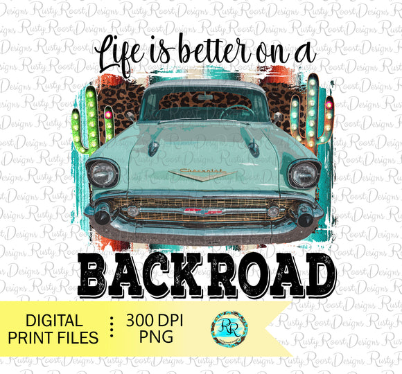 Life is better on a backroad Png, Western sublimation designs downloads, T-shirt designs, Printable designs