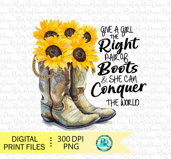 Give a girl the right pair of boots PNG, Boots sublimation designs downloads, boots with sunflowers, printable designs