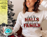 Deck the halls and not your family png, Christmas sublimation designs downloads, Holiday humor, printable design