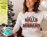 Deck the halls and not your husband png, Christmas sublimation designs, Holiday humor, printable design