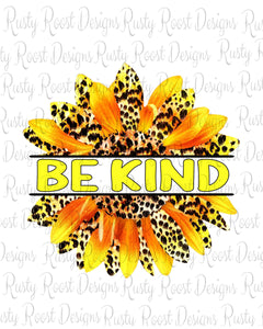 Be kind png, sunflower sublimation designs downloads, digital download, leopard sunflower png, printable artwork