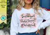 Just a girl who loves Christmas png, Christmas sublimation designs downloads, Merry Christmas, Holiday PNG, Christmas background