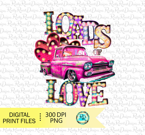 Loads of love png, Valentine truck sublimation designs download, Love marquee png, printable design