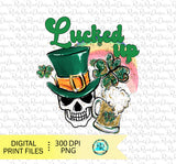 Lucked up PNG, St. Patrick's day sublimation designs downloads, St. Paddy's Png, shirt design, printable design